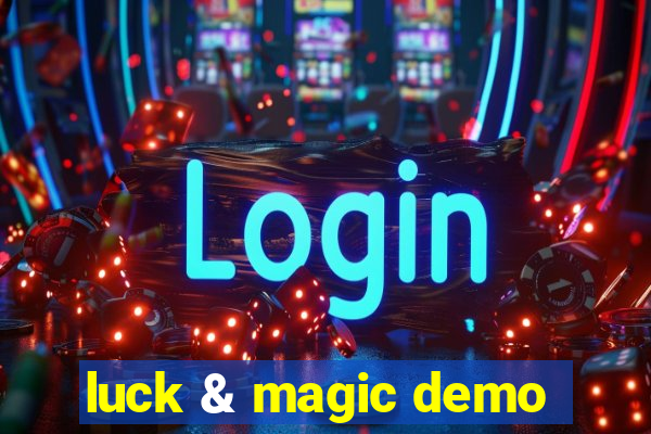 luck & magic demo